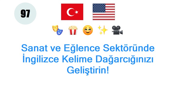 Sanat ve Eğlence Sektöründe İngilizce Kelime Dağarcığınızı Geliştirin!